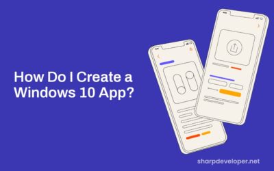 How Do I Create a Windows 10 App?