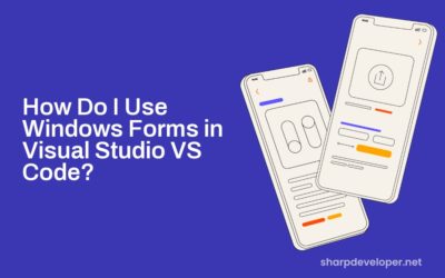 How Do I Use Windows Forms in Visual Studio VS Code?