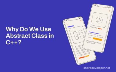 Why Do We Use Abstract Class in C++?