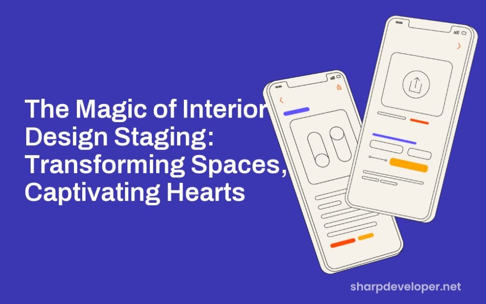 The Magic of Interior Design Staging: Transforming Spaces, Captivating ...