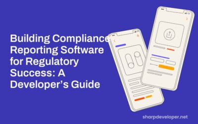 Building Compliance Reporting Software for Regulatory Success: A Developer’s Guide