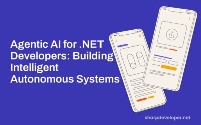 Agentic AI for .NET Developers: Building Intelligent Autonomous Systems